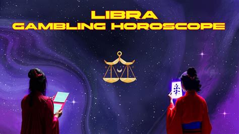 Libra Gambling Horoscope: Lucky Numbers and Days to Gamble!.
